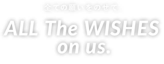 ALL THE WISHES on us.